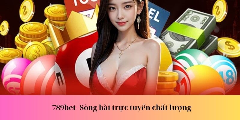 789bet - Sòng bài trực tuyến với hàng ngàn con game chất lượng