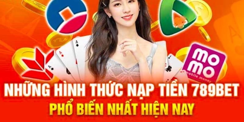 Một số hình thức nạp tiền được nhà cái 789BET hỗ trợ