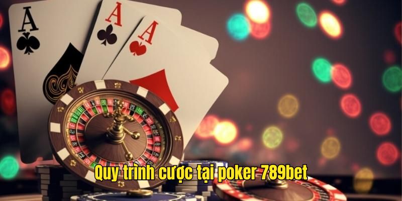 Các bước tham gia cược poker tại 789bet