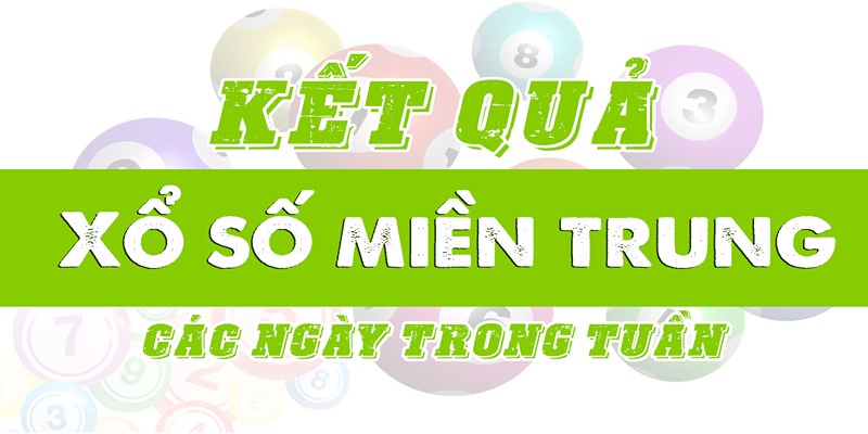 Xổ số miền Trung cụ thể đài theo ngày trong tuần