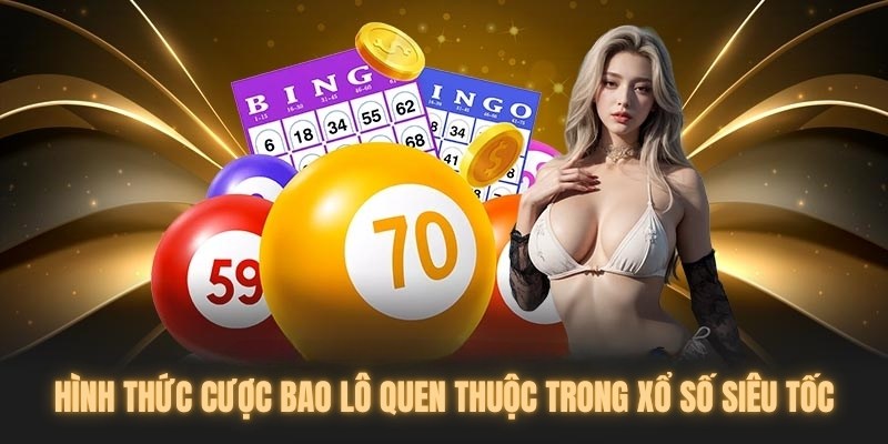 Hình thức cược bao lô trong số siêu tốc quen thuộc