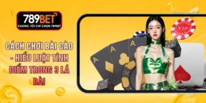 Cách Chơi Bài Cào - Hiểu Luật Tính Điểm Trong 3 Lá Bài